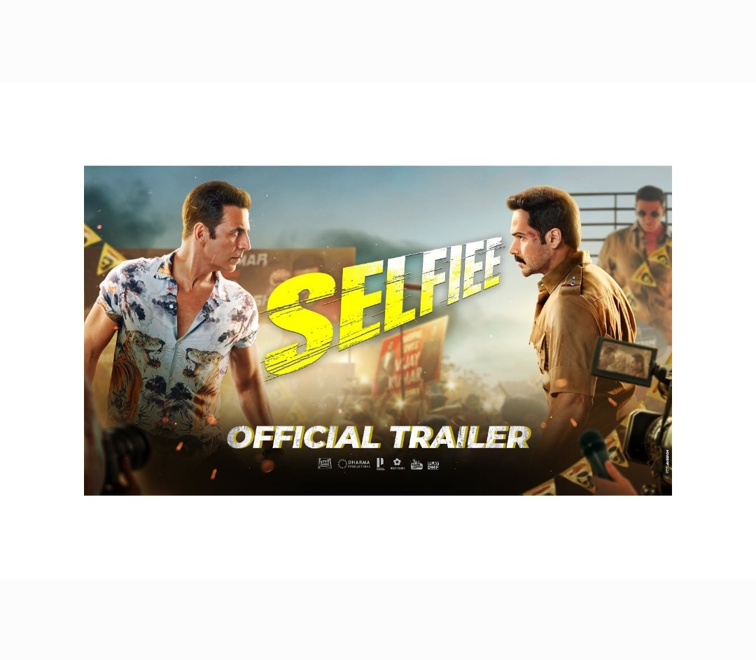 Selfiee Movie Trailer Out; In Cinemas – 24 February 2023