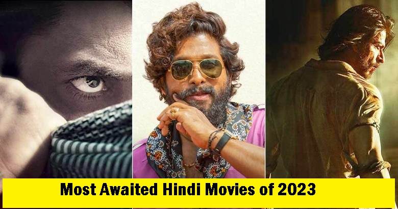 13 Most Awaited Hindi Movies Of 2023 We Are Dying To Watch on Big Screen